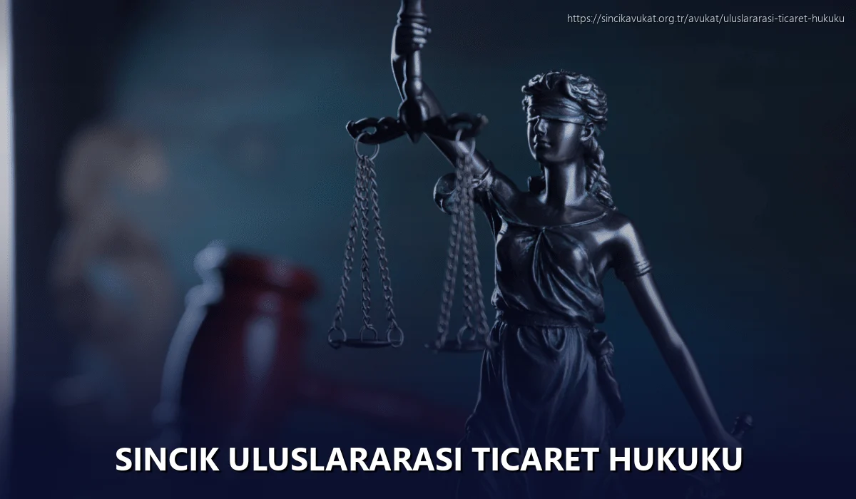 Sincik Uluslararası Ticaret Hukuku